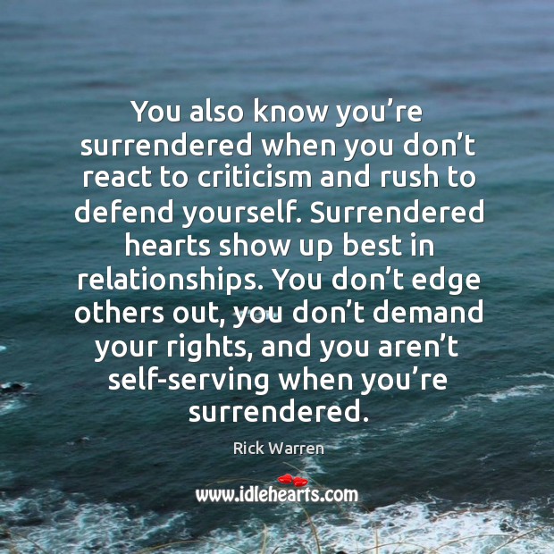 You also know you’re surrendered when you don’t react to Rick Warren Picture Quote