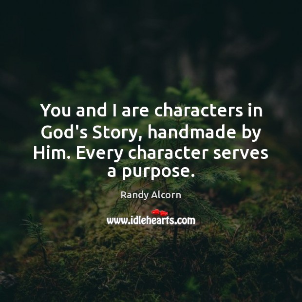 You and I are characters in God’s Story, handmade by Him. Every Image