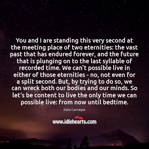 You and I are standing this very second at the meeting place Image
