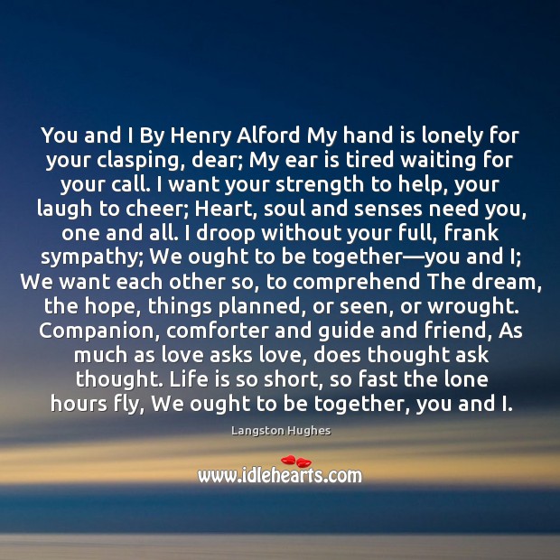 You and I By Henry Alford My hand is lonely for your Langston Hughes Picture Quote
