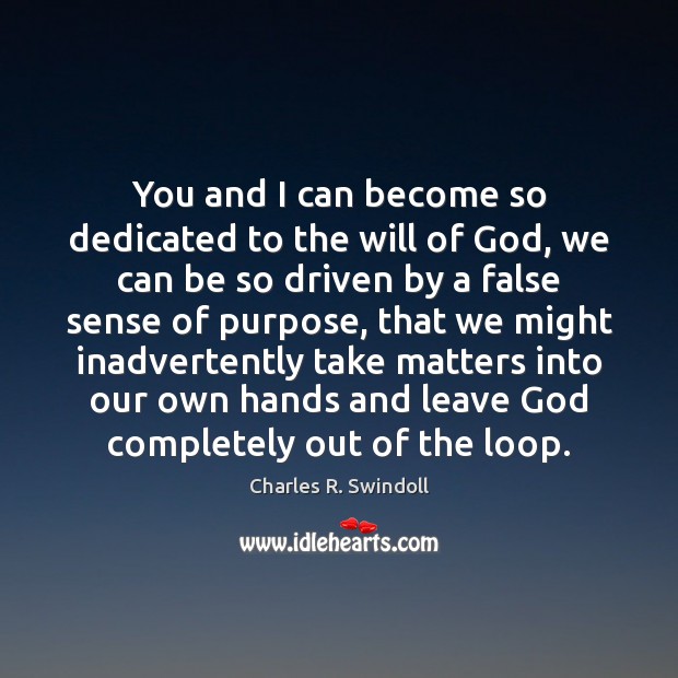 You and I can become so dedicated to the will of God, Image