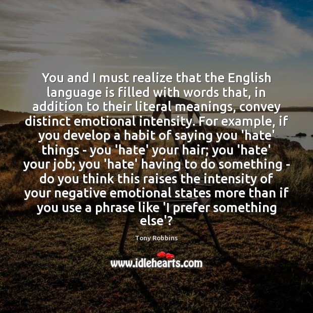 You and I must realize that the English language is filled with Image