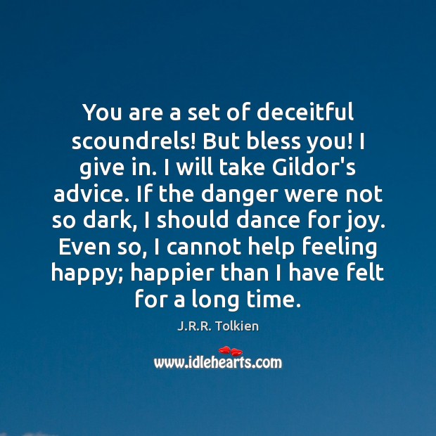 You are a set of deceitful scoundrels! But bless you! I give J.R.R. Tolkien Picture Quote