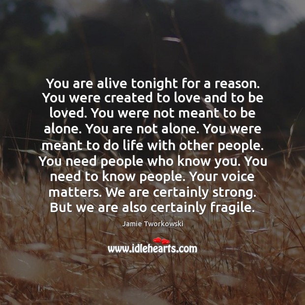 You are alive tonight for a reason. You were created to love Image
