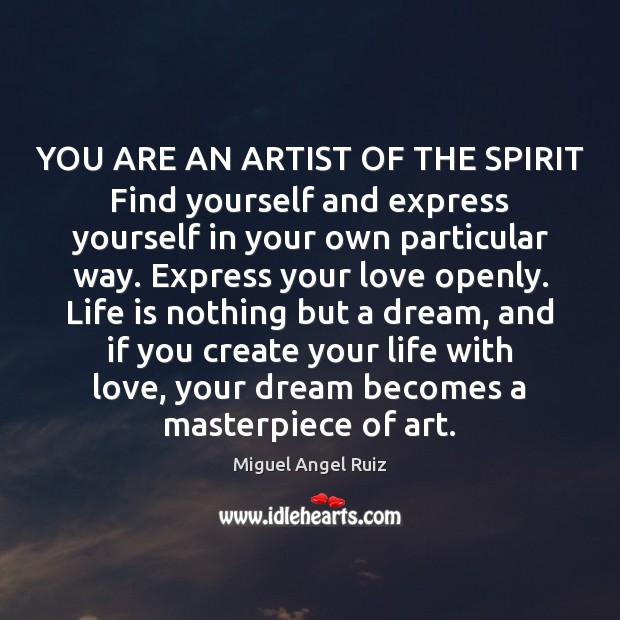 YOU ARE AN ARTIST OF THE SPIRIT Find yourself and express yourself Image