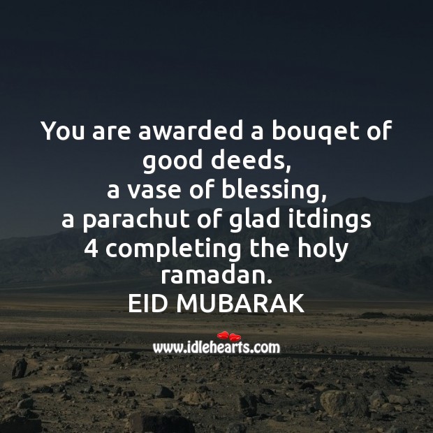 You are awarded a bouqet of good deeds Eid Messages Image