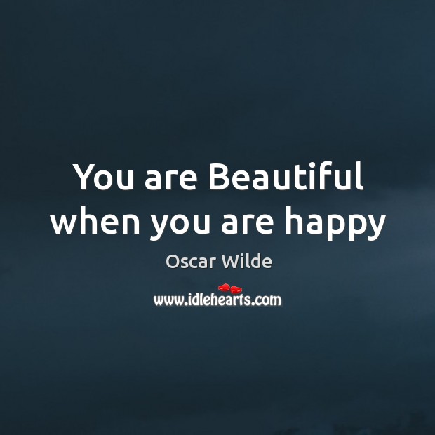 You are Beautiful when you are happy You’re Beautiful Quotes Image