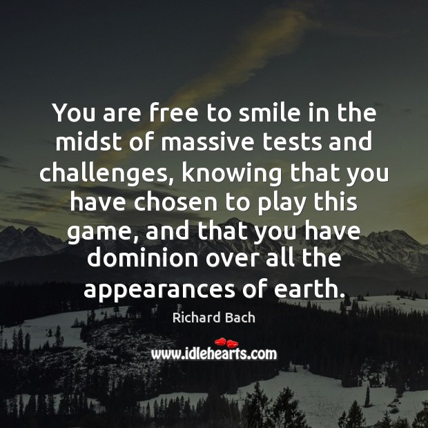 You are free to smile in the midst of massive tests and Image