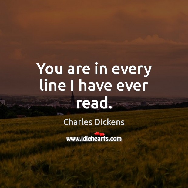 You are in every line I have ever read. Image