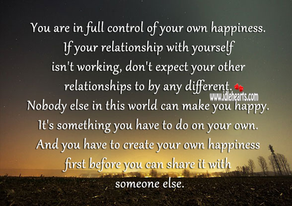 You have to create your own happiness first Relationship Advice Image