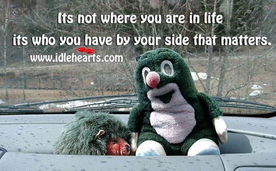 In life its who you have by your side that matters. Image