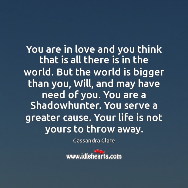 You are in love and you think that is all there is Image