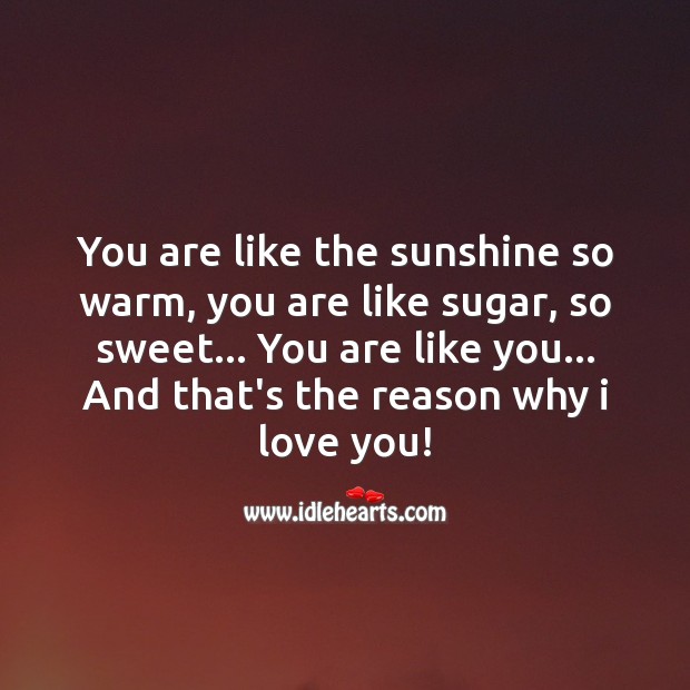 You are like the sunshine so warm Love Messages Image