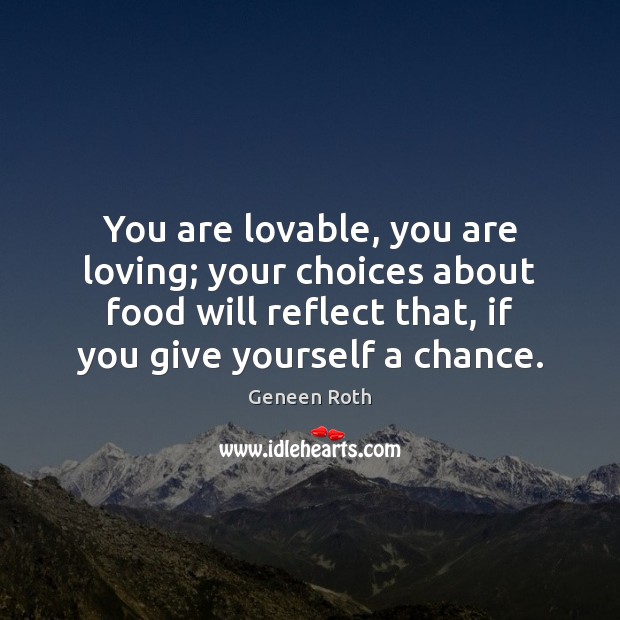 You are lovable, you are loving; your choices about food will reflect Image