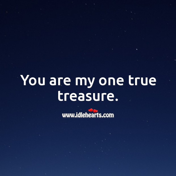 You are my one true treasure. Birthday Messages for Daughter Image