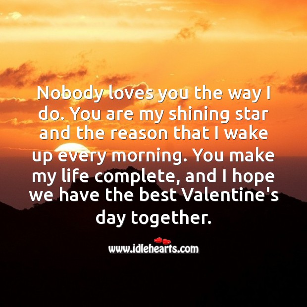 You are my shining star and the reason that I wake up every morning. Valentine’s Day Quotes Image