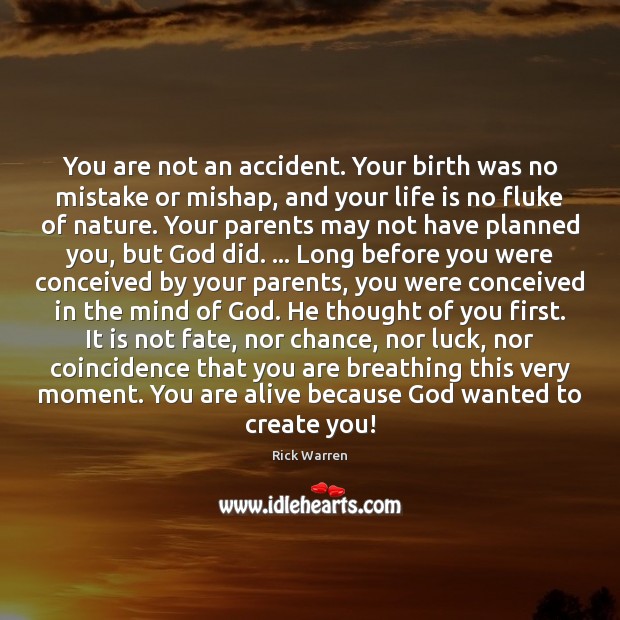 You are not an accident. Your birth was no mistake or mishap, Thought of You Quotes Image
