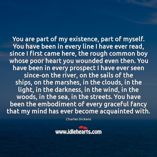 You are part of my existence, part of myself. You have been Image
