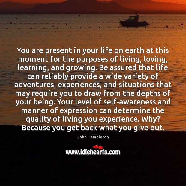 You are present in your life on earth at this moment for Image