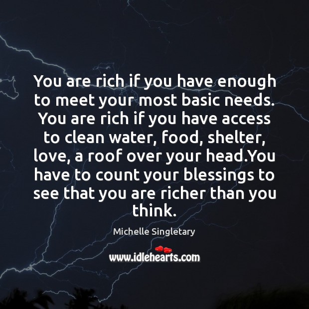 You are rich if you have enough to meet your most basic Image
