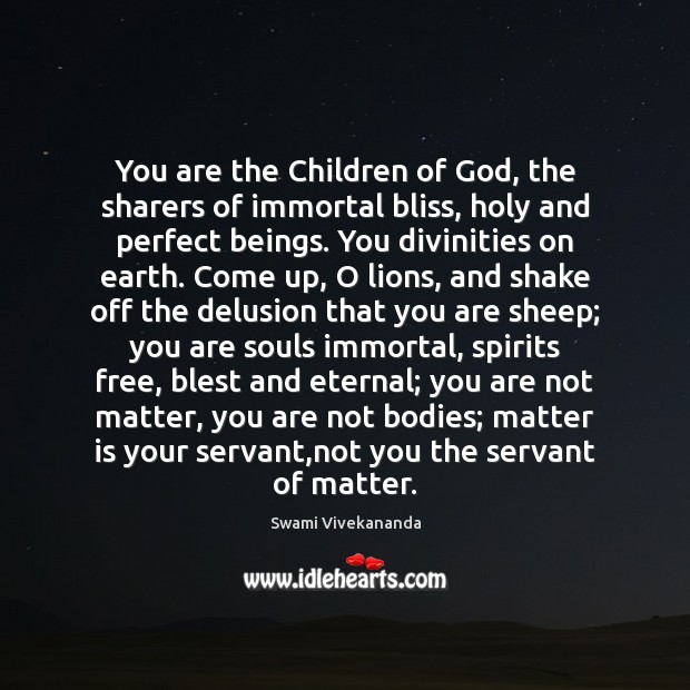 You are the Children of God, the sharers of immortal bliss, holy Swami Vivekananda Picture Quote
