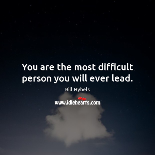 You are the most difficult person you will ever lead. Image