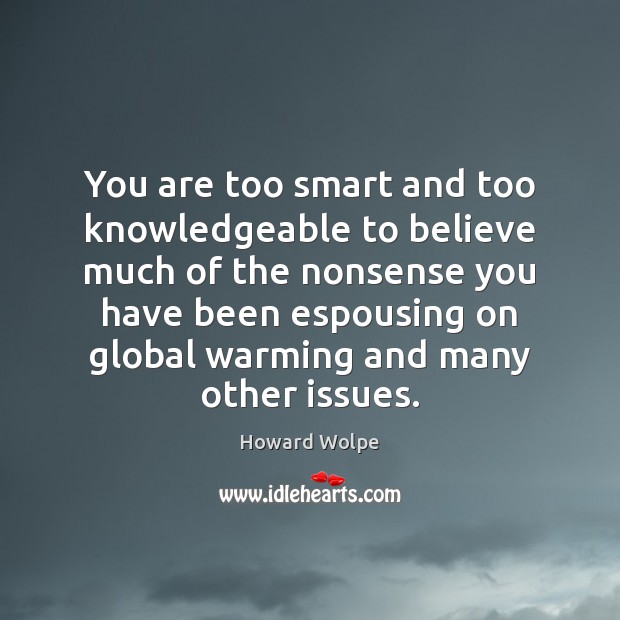 You are too smart and too knowledgeable to believe much of the Image