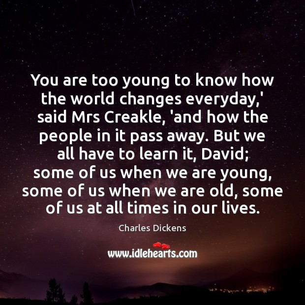 You are too young to know how the world changes everyday,’ Image