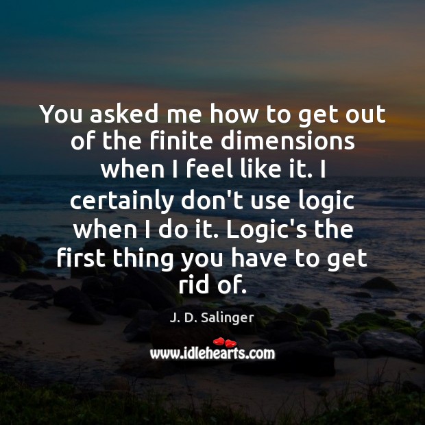 You asked me how to get out of the finite dimensions when Image