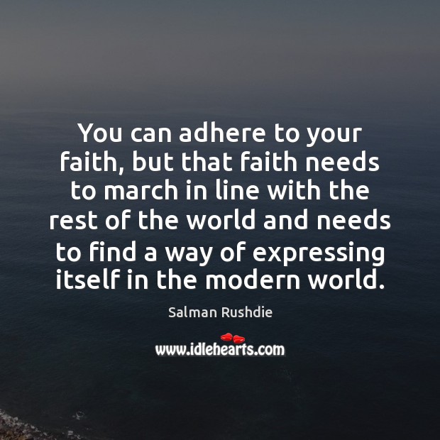 You can adhere to your faith, but that faith needs to march Image