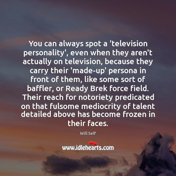 You can always spot a ‘television personality’, even when they aren’t actually Image