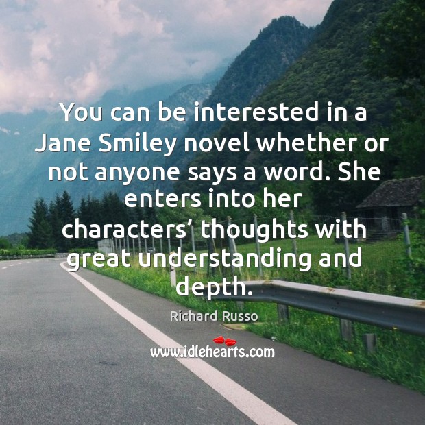 You can be interested in a jane smiley novel whether or not anyone says a word. Image