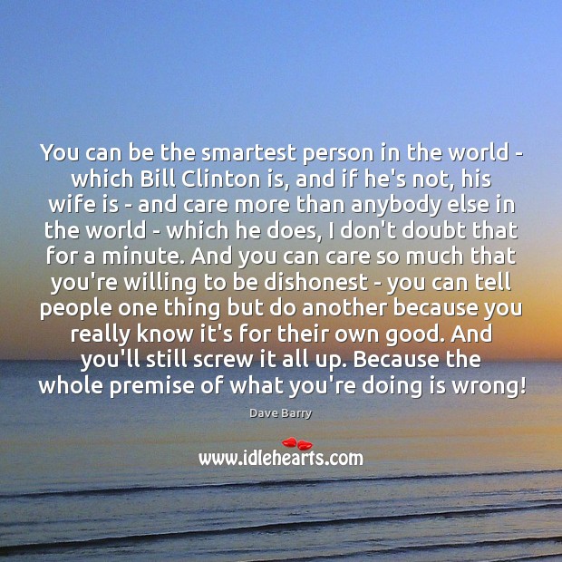 You can be the smartest person in the world – which Bill Image