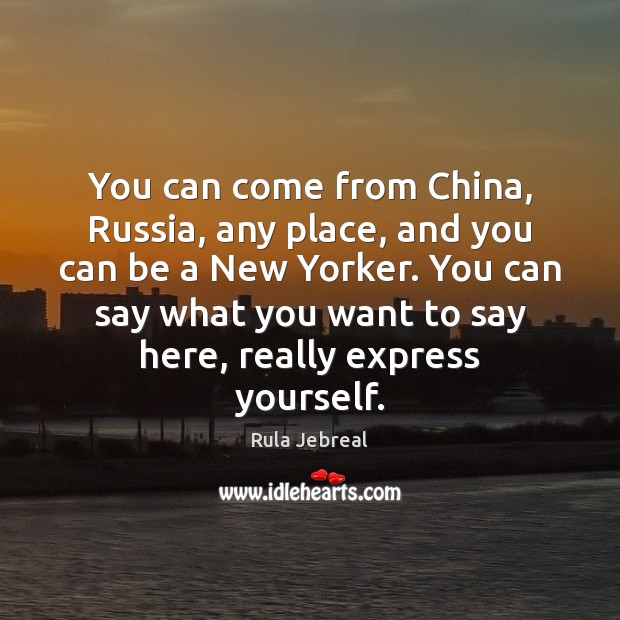 You can come from China, Russia, any place, and you can be Rula Jebreal Picture Quote