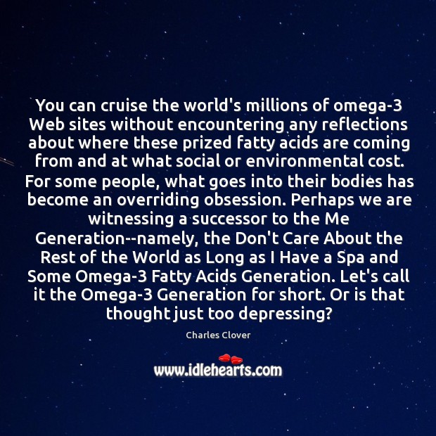 You can cruise the world’s millions of omega-3 Web sites without encountering 