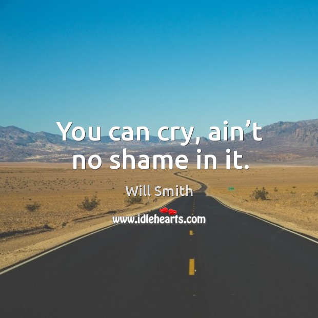 You can cry, ain’t no shame in it. Image