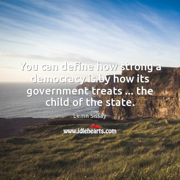You can define how strong a democracy is by how its government Image