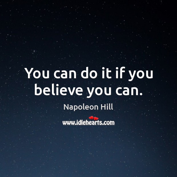 You can do it if you believe you can. Image