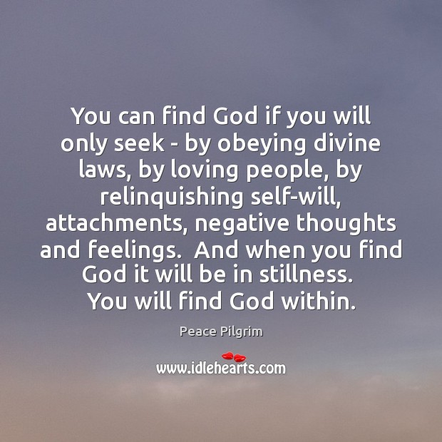 You can find God if you will only seek – by obeying Peace Pilgrim Picture Quote