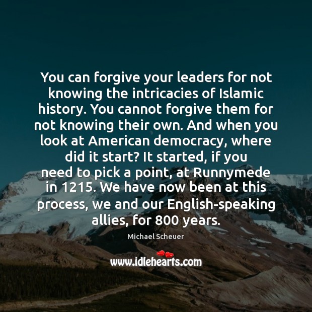 You can forgive your leaders for not knowing the intricacies of Islamic Forgive Quotes Image