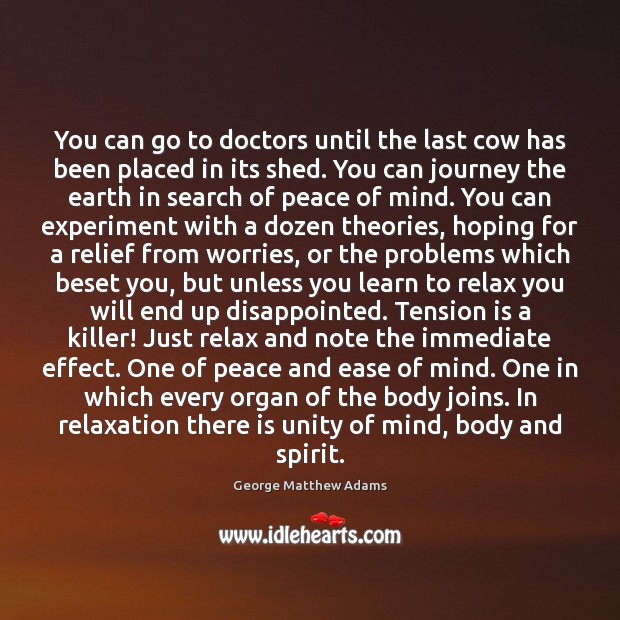 You can go to doctors until the last cow has been placed George Matthew Adams Picture Quote