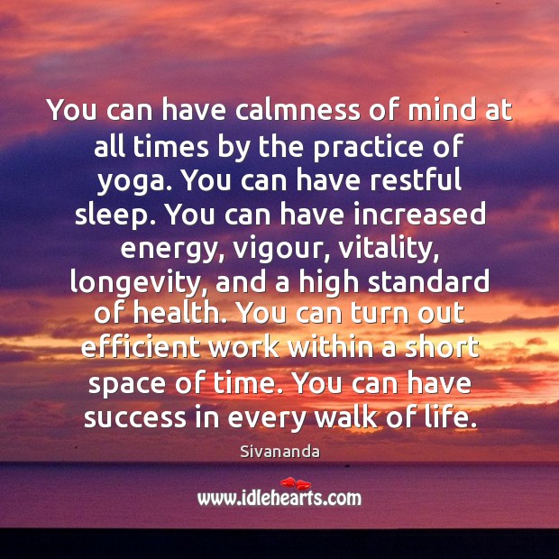 You can have calmness of mind at all times by the practice Sivananda Picture Quote