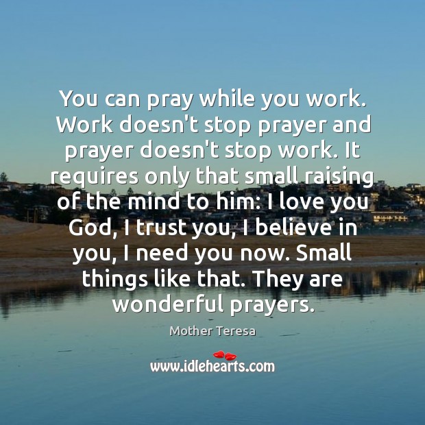 You can pray while you work. Work doesn’t stop prayer and prayer Image