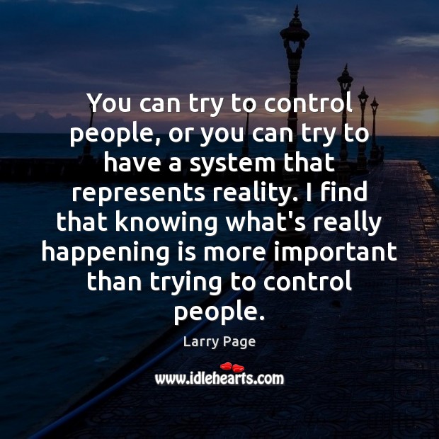 You can try to control people, or you can try to have Image