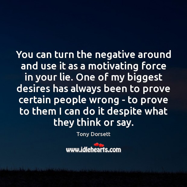 You can turn the negative around and use it as a motivating Image