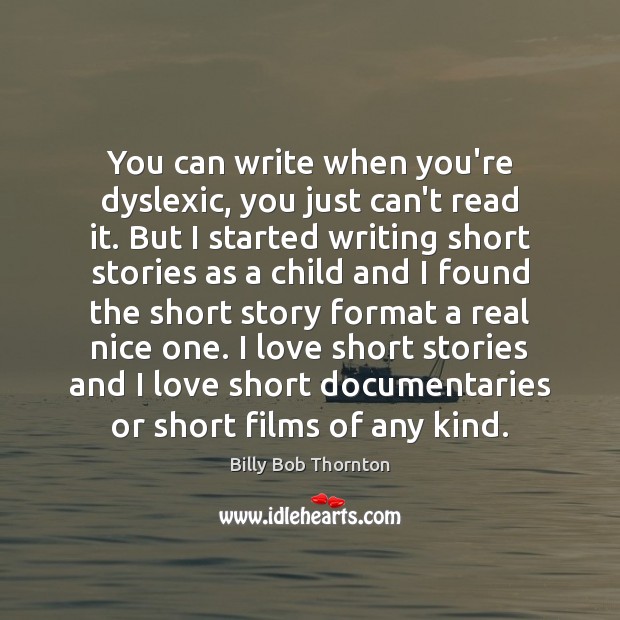 You can write when you’re dyslexic, you just can’t read it. But Image