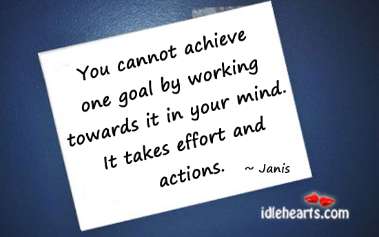 You cannot achieve one goal by working towards Effort Quotes Image