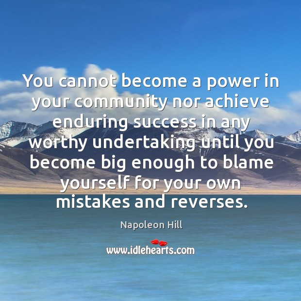 You cannot become a power in your community nor achieve enduring success Image