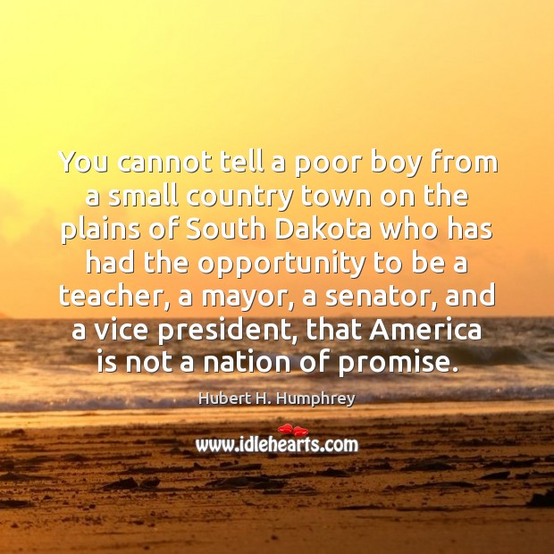 You cannot tell a poor boy from a small country town on Promise Quotes Image