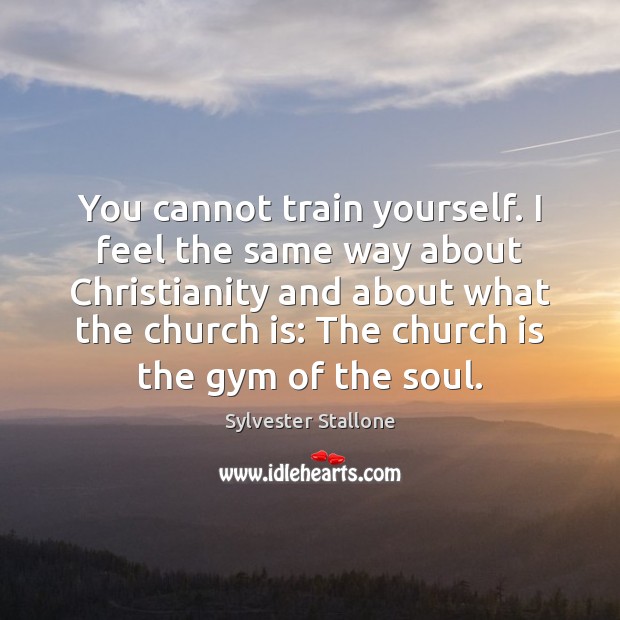 You cannot train yourself. I feel the same way about Christianity and Image